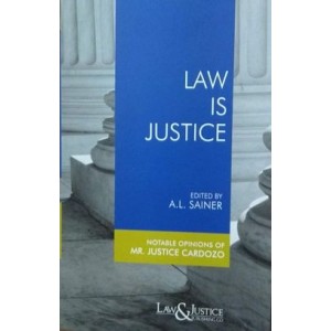 Law & Justice Publishing Co's Law is Justice: A Notable Opinions of Mr. Justice Cardozo